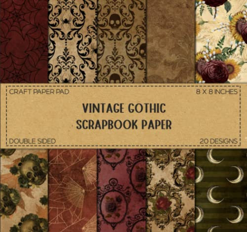 Vintage Gothic Scrapbook Paper: Autumn Goth Patterns, Create Dark and Mysterious Scrapbooking Pages - Double Sided 8 x 8 Designs