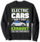 Electric Cars emit compliments Battery Electric Vehicle EV Sweatshirt