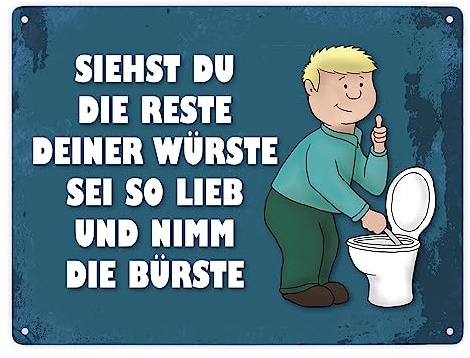 Siehste du die Reste deiner Würste sei so lieb und nimm die Bürste Metallschild XXL