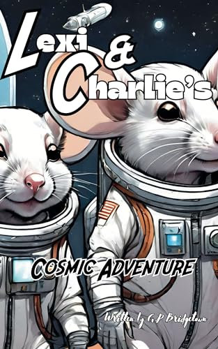 Lexi and Charlie’s Cosmic Adventure: 2 Mice In Space Ages 5-8