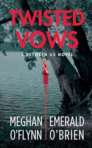 Twisted Vows (Between Us, Band 3)