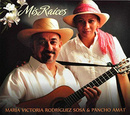 Maria Victoria & Pancho Rodriguez - Mis Raices