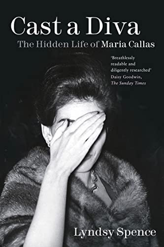 Cast a Diva: The Hidden Life of Maria Callas (English Edition)
