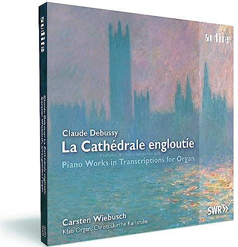 Debussy Piano Works In Transcriptions For Organ