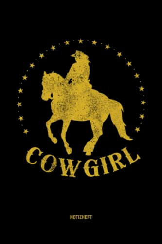 Cowgirl Notizheft: Westernreiten Geschenk, Schreibheft Westernreiter, Westernreiten Buch Notizen, ca. DIN A5, 120 Seiten liniert