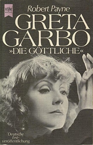 Greta Garbo: Die Göttliche. Biographie