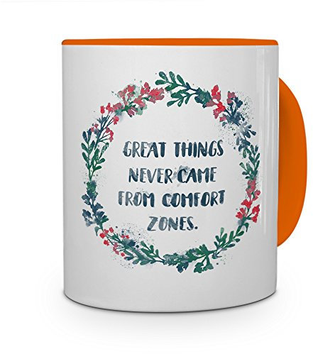 printplanet Tasse mit Spruch: Great Things Never Came from Comfort Zones. - Kaffeebecher, Mug, Becher, Kaffeetasse - Farbe Orange
