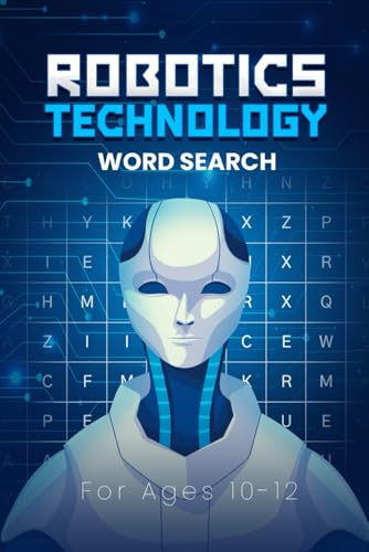 ROBOTICS AND TECHNOLOGY WORD SEARCH: 40 High Tech Puzzles For Teens And Adults Large Print STEM Activity Book For Future Engineers