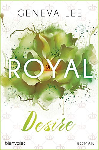 Royal Desire: Roman (Die Royals-Saga 2)
