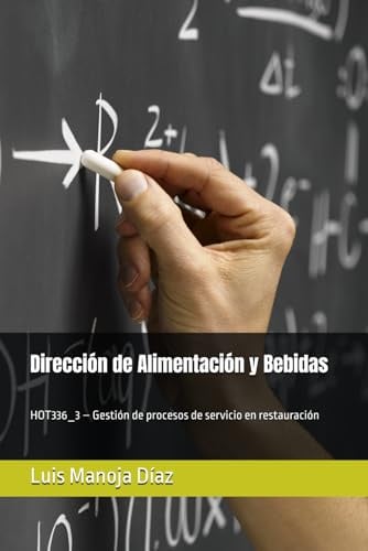 Dirección de Alimentación y Bebidas: HOT336_3 – Gestión de procesos de servicio en restauración