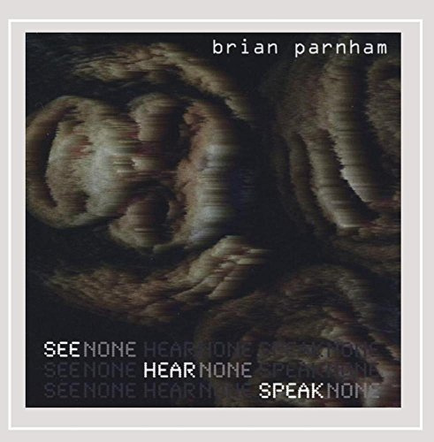See None, Hear None, Speak None