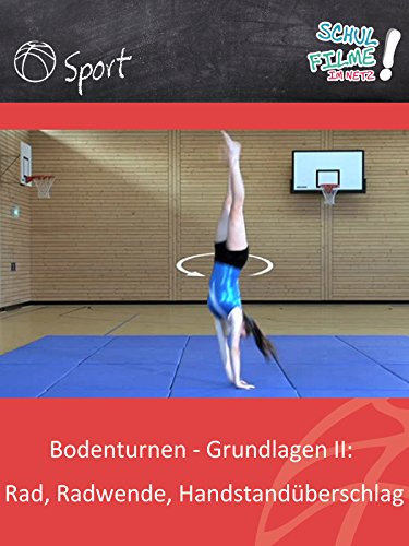 Bodenturnen - Grundlagen II: Rad, Radwende, Handstandüberschlag - Schulfilm Sport