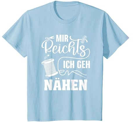 Mir Reichts Ich GEH Nähen | Geschenk für Nähfans und Näherin T-Shirt