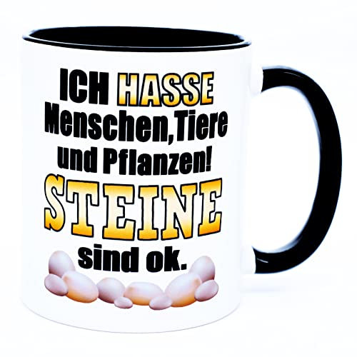 Ich hasse Menschen, Tiere und Pflanzen! Steine sind ok Tasse mit Spruch Lustig Handwerk Büro Arbeit Frech Böse Sarkasmus Sarkastisch Ironisch Gernervt Montagstasse nervige Arbeitskollegen 330 ml