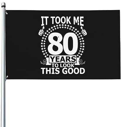 Es hat 80 Jahre gedauert bis ich so gut und witzig aussah. 80 Jahre Premium 3 x 5 Fuß große Deko-Flagge für den Außenbereich lebendige Farben winddicht wasserabweisend ideal für Garten und Veranstaltu