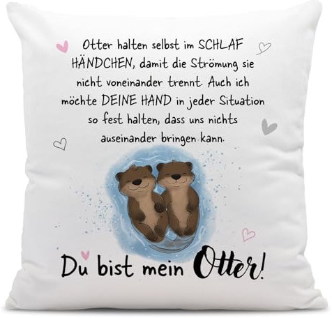 Tassenbrennerei Otter Kissen - Ich möchte Deine Hand in jeder Situation fest halten. Du bist Mein Otter! - Geschenk für Freundin, Freund zum Jahrestag, Valentinstag für Männer & Frauen