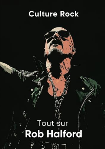 Tout sur Rob Halford (Culture Rock)