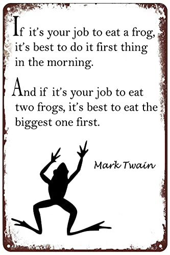 Bctxxa Metal Signs Eat a Frog Tin Sign Mark Twain Quote Poster Wall Art Decor Plaque for Home Bar Cafe Club Office Hotel Bathroom Man Cave Garage Gift Retro Metal Tin Sign 8X12 inches
