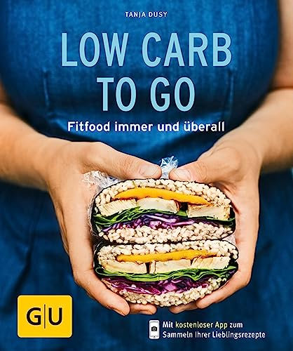 Low Carb to go: Fitfood immer und überall (GU Küchenratgeber Classics)