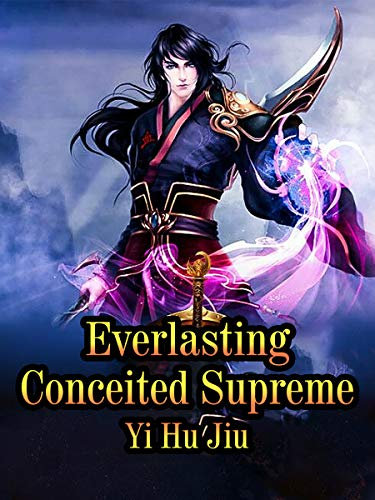 Everlasting Conceited Supreme: Volume 6 (English Edition)