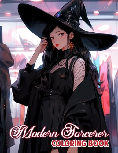 Modern Sorcerer Coloring Book: Unleash Your Imagination with 30 Enchanting Coloring Pages, Exploring the Fusion of Modern Life and Mystic Arts
