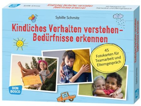 Kindliches Verhalten verstehen – Bedürfnisse erkennen: 45 Fotokarten für Teamarbeit und Elterngespräch (Mein Beruf - meine Kita. Don Bosco Bildkarten ... Teamentwicklung & Qualitätsmanagement)