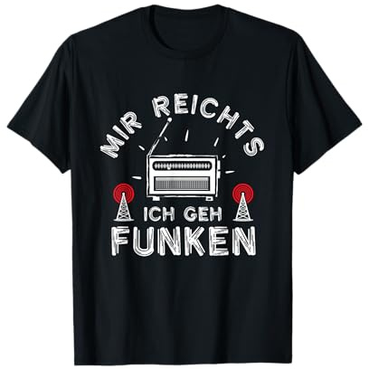 Mir reichts, ich geh funken ham radio Amateurfunken T-Shirt