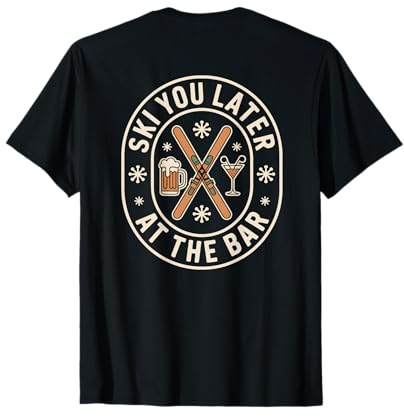 Ski You Later at The Bar Skifahren Skihütte Apres Ski T-Shirt