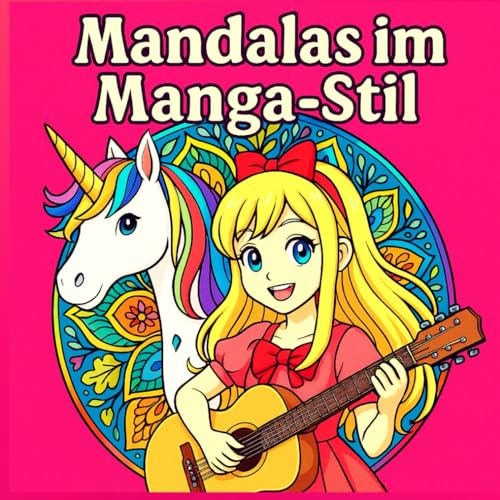 Mandalas im Manga-Stil: 50 zauberhafte Motive zum Ausmalen, Träumen und Entspannen - inspiriert vom Anime-Style