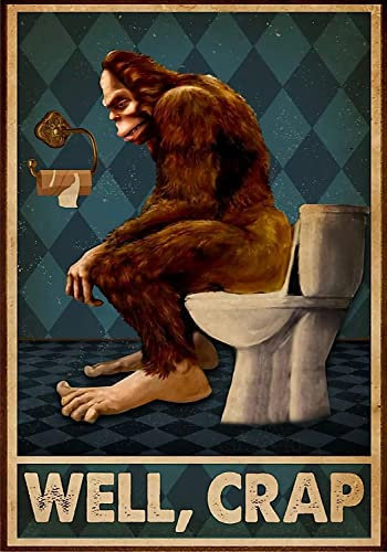 Well Crap Sasquatch Badezimmer Bigfoot Wissen Wissen Bigfoot Metall Lustiges Vintage Metallschild Poster 20,3 x 30,5 cm