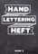 Handlettering Heft: Handschrift Übungsheft mit verschiednen Alphabeten in Groß- und Kleinbuchstaben sowie Zahlen zum Üben - Übungsbuch und Vorlagenbuch für Anfänger Band 2 von 4