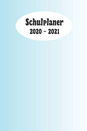 Schulplaner 2020 – 2021: Himmelblau das hausaufgabenheft 2020 - 2021 für das neue schuljahr ; mit kalender, stundenplan für jedes semester, ... meine ziele ; merkheft ; geschenkidee