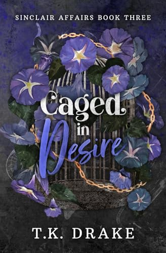 Caged in Desire (Sinclair Affairs, Band 3)