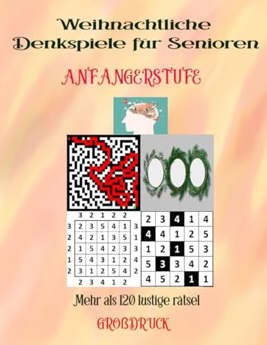 Weihnachtliche Denkspiele für Senioren: Großdruck Rätselbuch für eine Besinnliche Adventszeit ,Sudoku, Labyrinthe und mehr Aktivität für Anfängerstufe, Geschenkidee