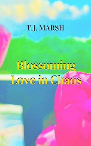 Blossoming Love in Chaos