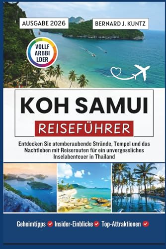 KOH SAMUI REISEFÜHRER 2026: Entdecken Sie atemberaubende Strände, Tempel und das Nachtleben mit Reiserouten für ein unvergessliches Inselabenteuer in Thailand