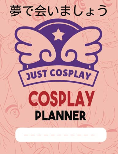 Cosplay Planer: kawaii Cosplay Planer mit Notizbuch, Skizzenseite, Monats- und Jahreskalender, mit Zielsetzungsseite und Kanji Lernseite für alle Arten von Cosplay geeignet