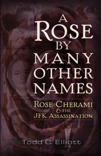 A Rose by Many Other Names: Rose Cherami & the JFK Assassination (English Edition)