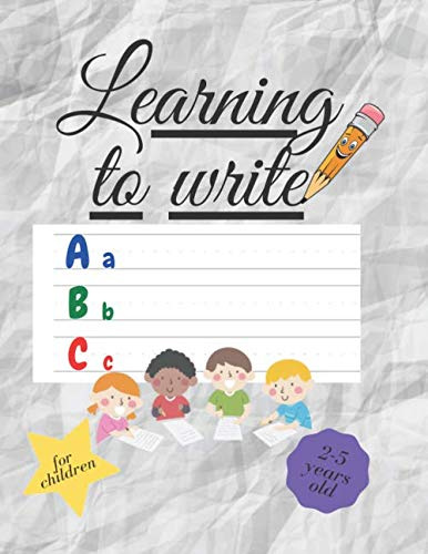 Learning To Write: notebook for learning to write letters in special lines