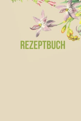 Mein Rezeptbuch: Rezeptbuch zum selbst schreiben / verwendbar als Backbuch oder Kochbuch / Buch mit 120 Seiten in A5 Format / Lieblingsrezepte für Mensch und Tier