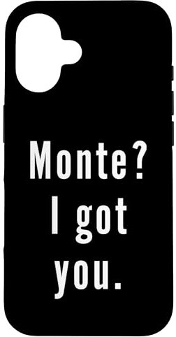 Monte? Ich hab dich. Hülle für iPhone 16