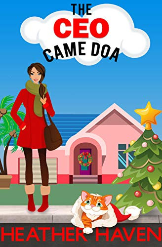 The CEO Came DOA: A Fun Detective Cozy (The Alvarez Family Murder Mysteries Book 5)