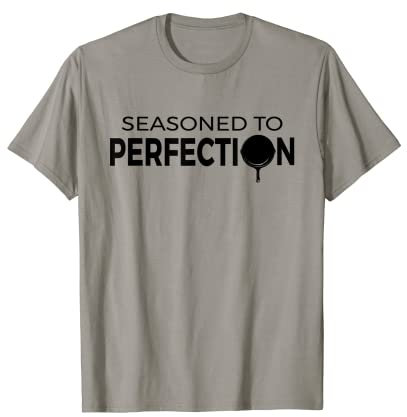 Seasoned To Perfection Cast Iron Skillet T-Shirt