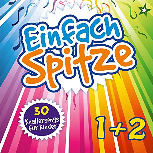 Einfach spitze 1 & 2: 30 Knallersongs für Kinder