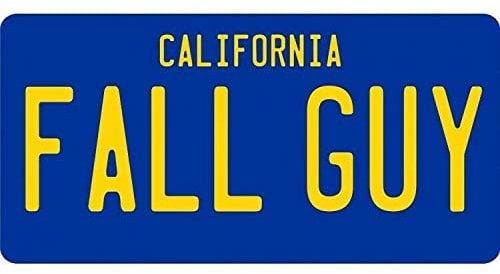 Inga Fall Guy California Replik Nummernschild 15,2 x 30,5 cm