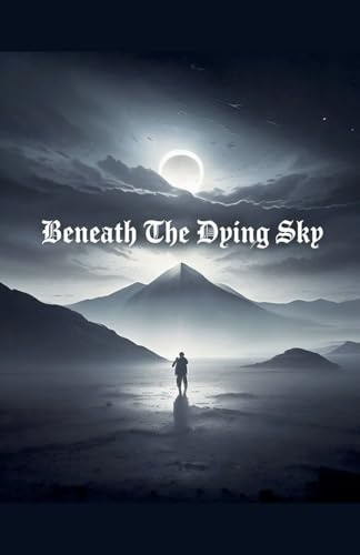 Beneath The Dying Sky