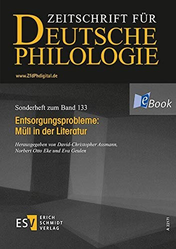 Entsorgungsprobleme: Müll in der Literatur (Sonderhefte der Zeitschrift für deutsche Philologie)