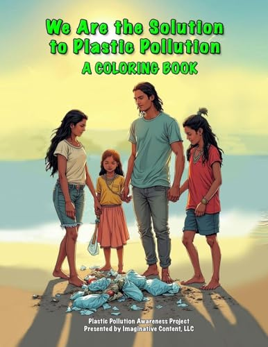 We Are the Solution to Plastic Pollution: A Coloring Book