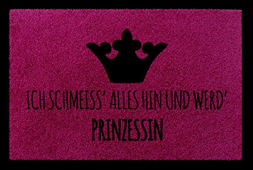 Interluxe SCHMUTZMATTE Fußmatte ICH SCHMEISS Alles HIN UND WERD Prinzessin 60x40 cm Frau Fuchsia
