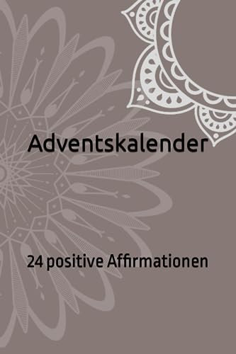 Adventskalender: 24 positive Affirmationen